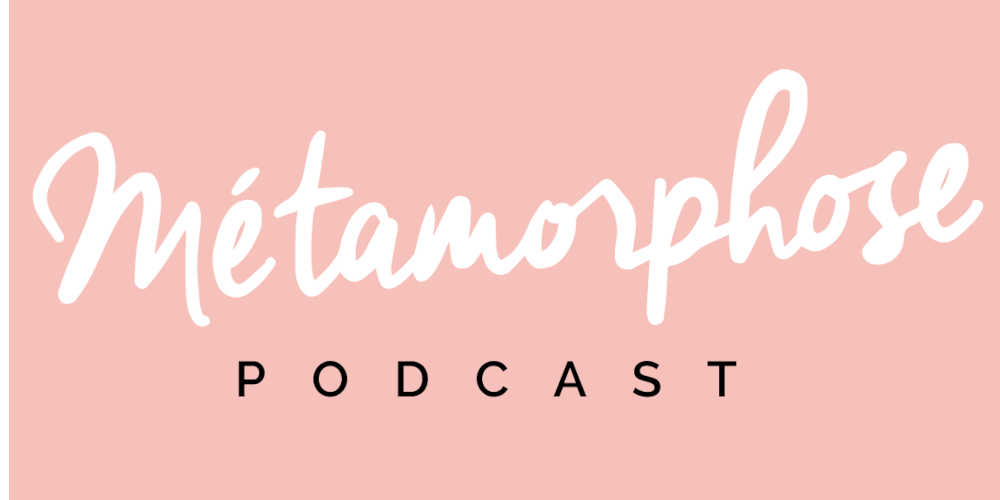 Métamorphose – Le podcast qui éveille la conscience